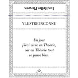 "Un jour, j'irai habiter en Théorie, car en Théorie tout se passe bien."